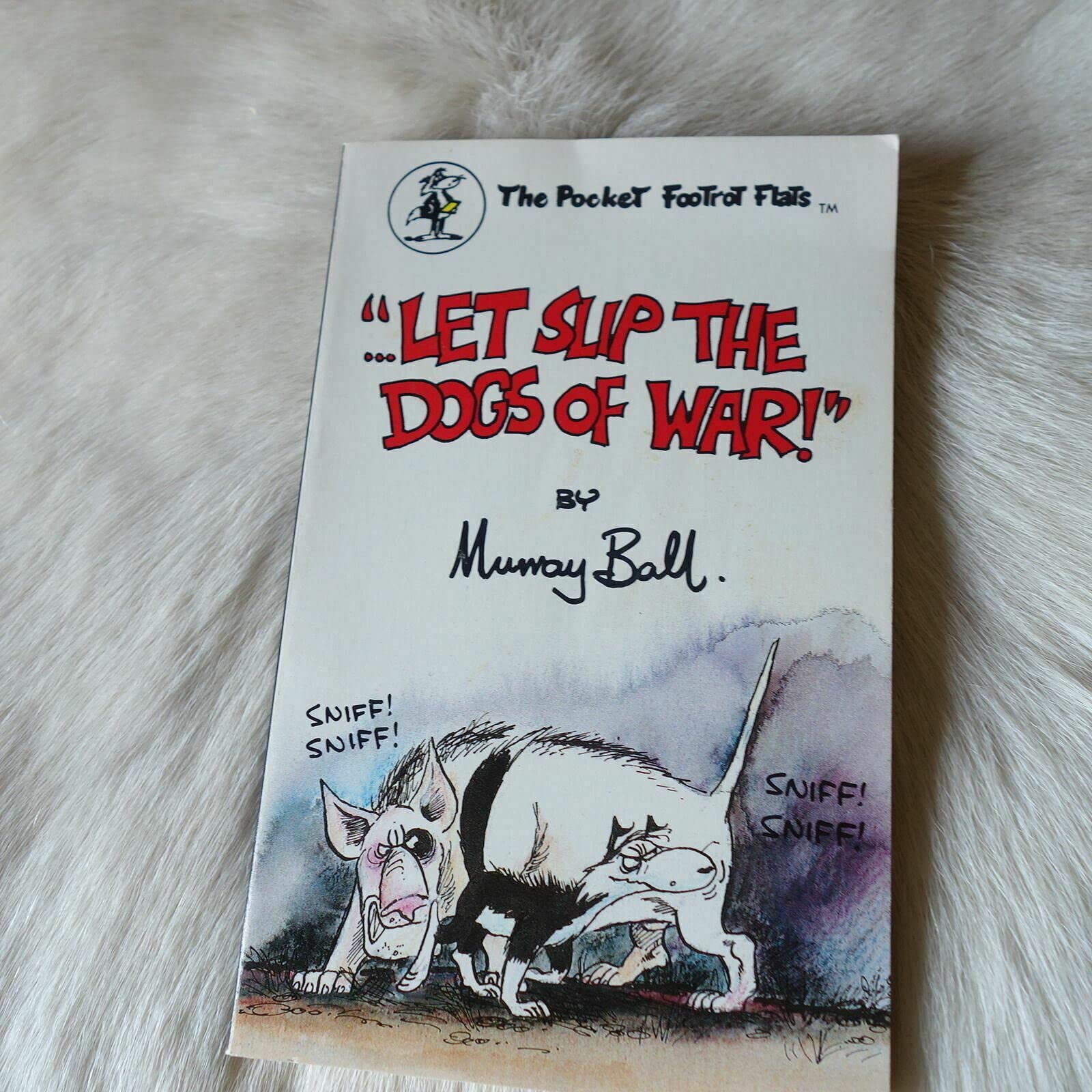 ..."LET SLIP THE DOGS OF WAR" ( Pocket Footrot Flats ) book
