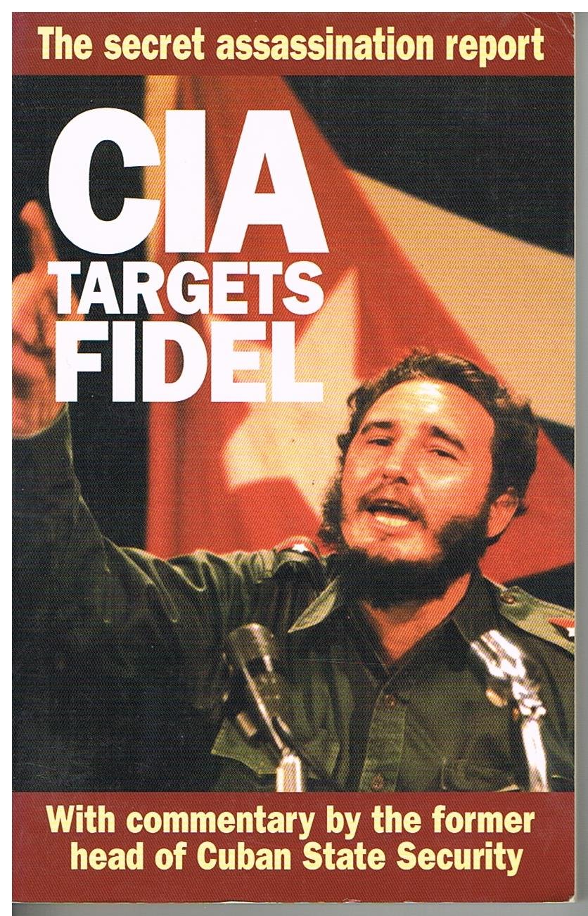 CIA Targets Fidel: The Secret Assassination Report book