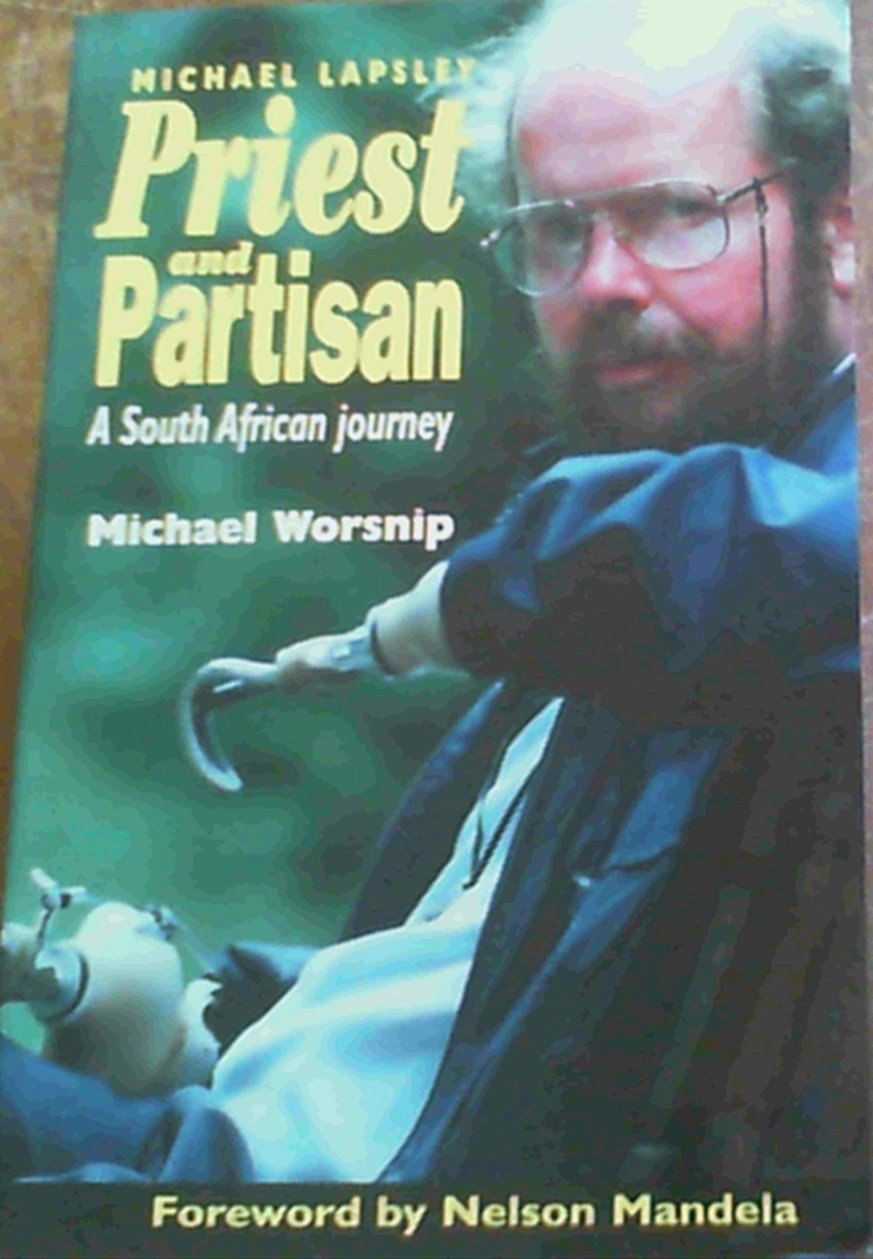 Priest and Partisan: A South African Journey of Father Michael Lapsley book