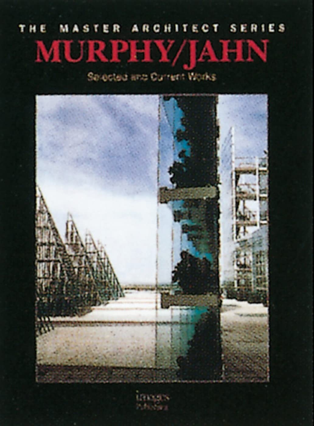 Murphy/Jahn: Selected and Current Works (The Master Architect Series , No 8) Architecture