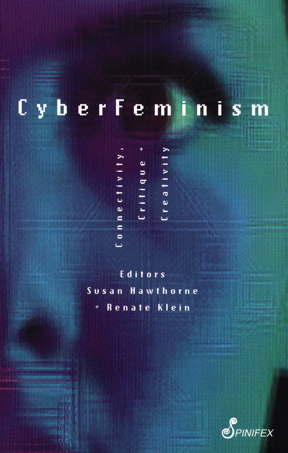 Cyberfeminism: Connectivity, Critique & Creativity: Connectivity, Critique and Creativity Books