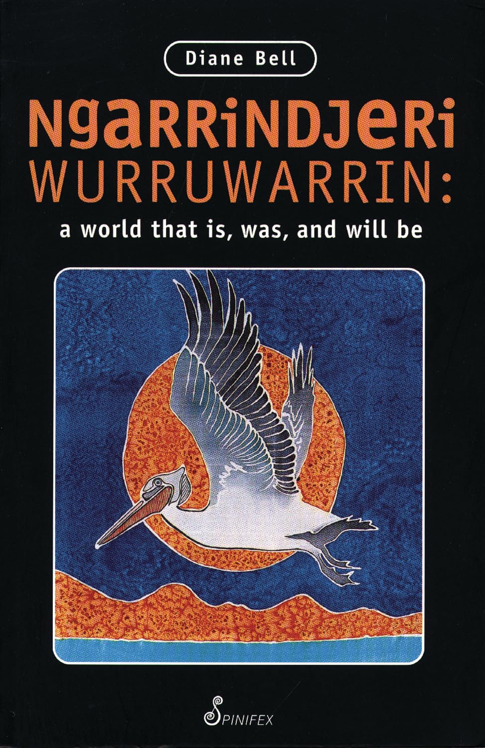 Ngarrindjeri Wurruwarrin: A World That Is, Was, and Will Be: A World That Is, Was, & Will Be General education