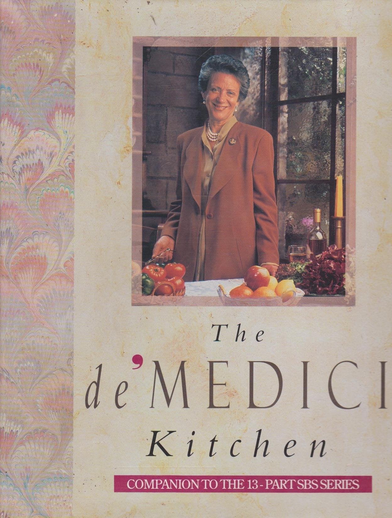 The de' Medici Kitchen by Lorenza de' Medici. (1992) Hardcover Books