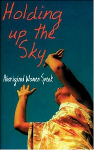 Holding Up the Sky: Aboriginal Women Speak Social Sciences