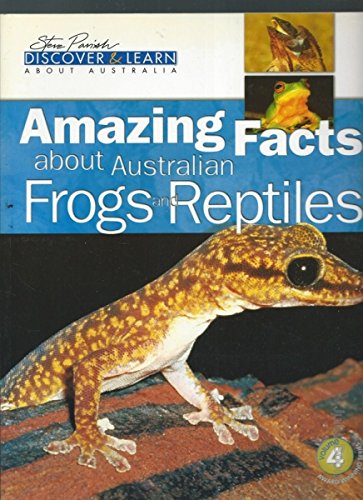 Amazing Facts About Australian Frogs and Reptiles (Discover and Learn About Australia, Volume 4) Books