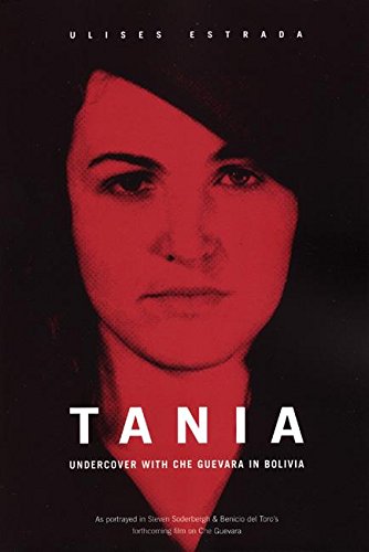 Tania: Undercover with Che Guevara in Bolivia Social Sciences
