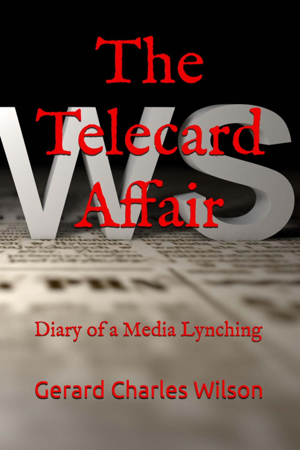 The Telecard Affair: Diary of a Media Lynching (Political and Media series) Politics & History