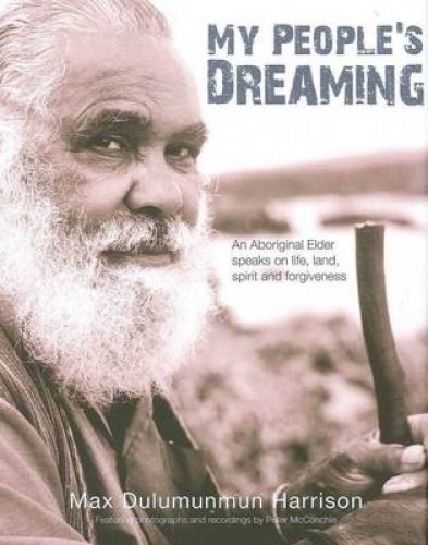My People's Dreaming: An Aboriginal Elder Speaks on Life, Land, Spirit and Forgiveness Books
