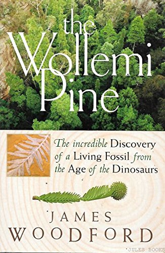 The Wollemi Pine: the Incredible Story of the Discovery and Survival of a Living Fossil from the Age of the Dinosaurs Books