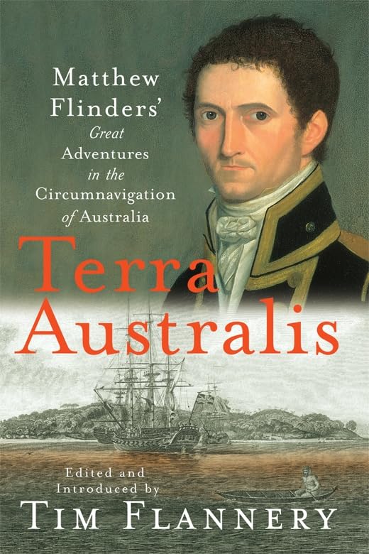 Terra Australis: Matthew Flinders' Great Adventures In The Circumnavigattion Of Australia Travel