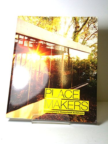 Place Makers: Contemporary Queensland Architects Books