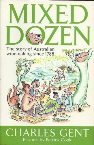 Mixed Dozen : The Story of Australian Winemaking from 1788 Books