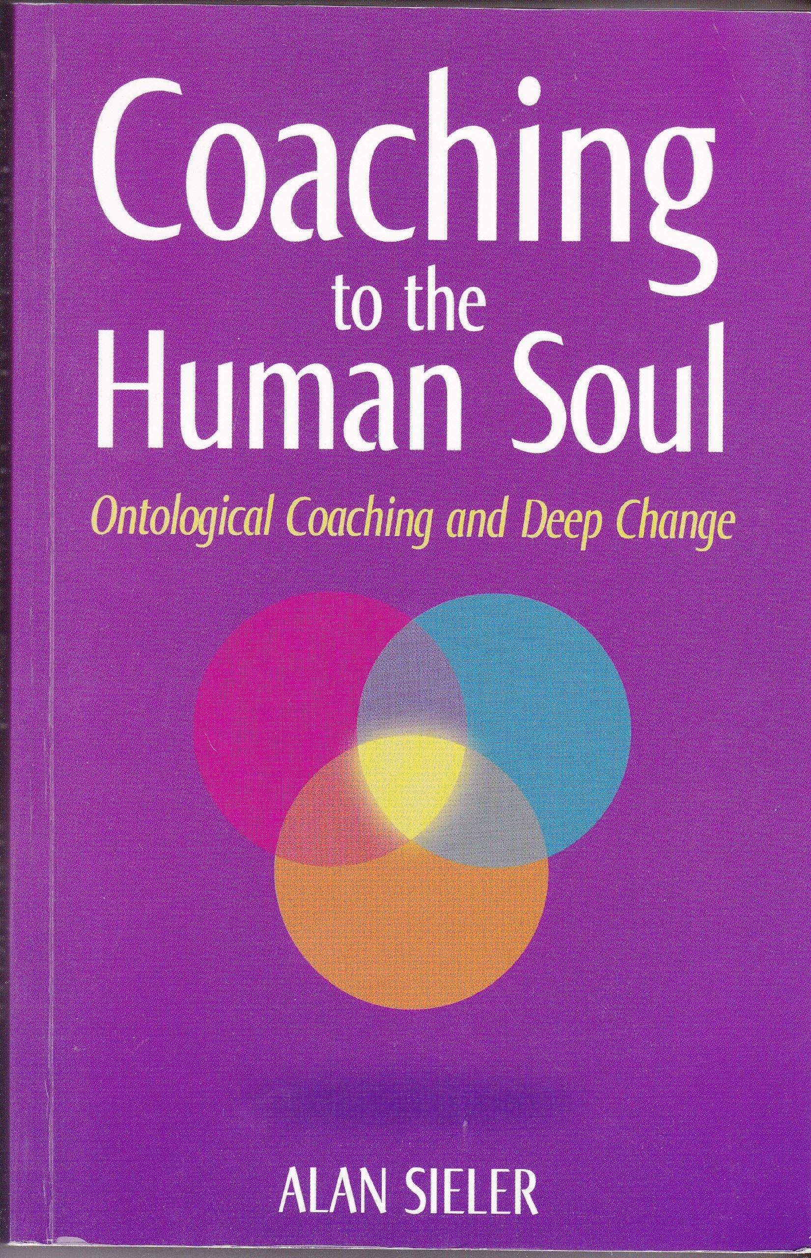 Coaching to the Human Soul Ontological Coaching an Books
