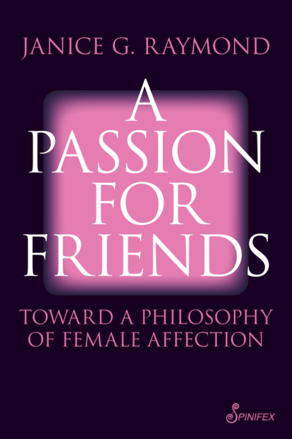 A Passion for Friends: Toward a Philosophy of Female Affection Books