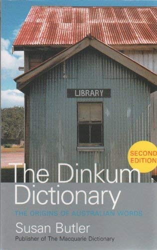The Dinkum Dictionary : The Origins of Australian Words Books
