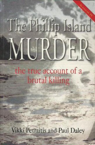 THE PHILLIP ISLAND MURDER: The True Account of a Brutal Killing Books