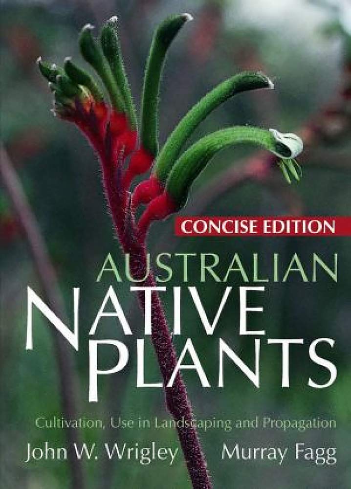 Australian Native Plants: Concise: Cultivation, Use in Landscaping and Propagation Mathematics