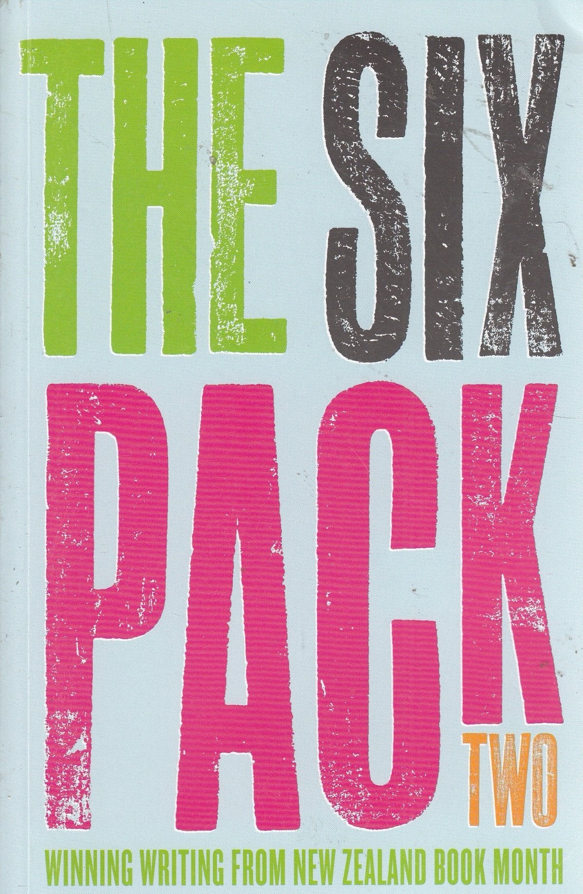 The Six Pack Two: Winning Writing from New Zealand Book Month Contemporary literature