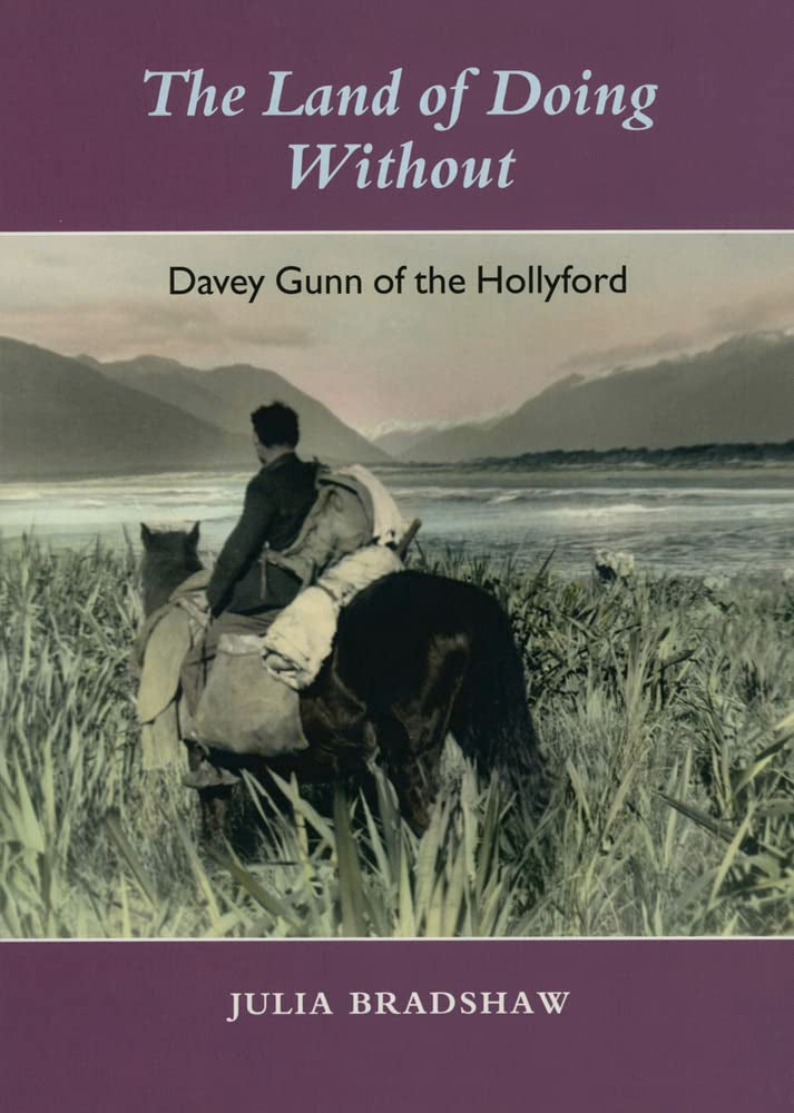 The Land of Doing Without: Davey Gunn of the Hollyford Social Sciences