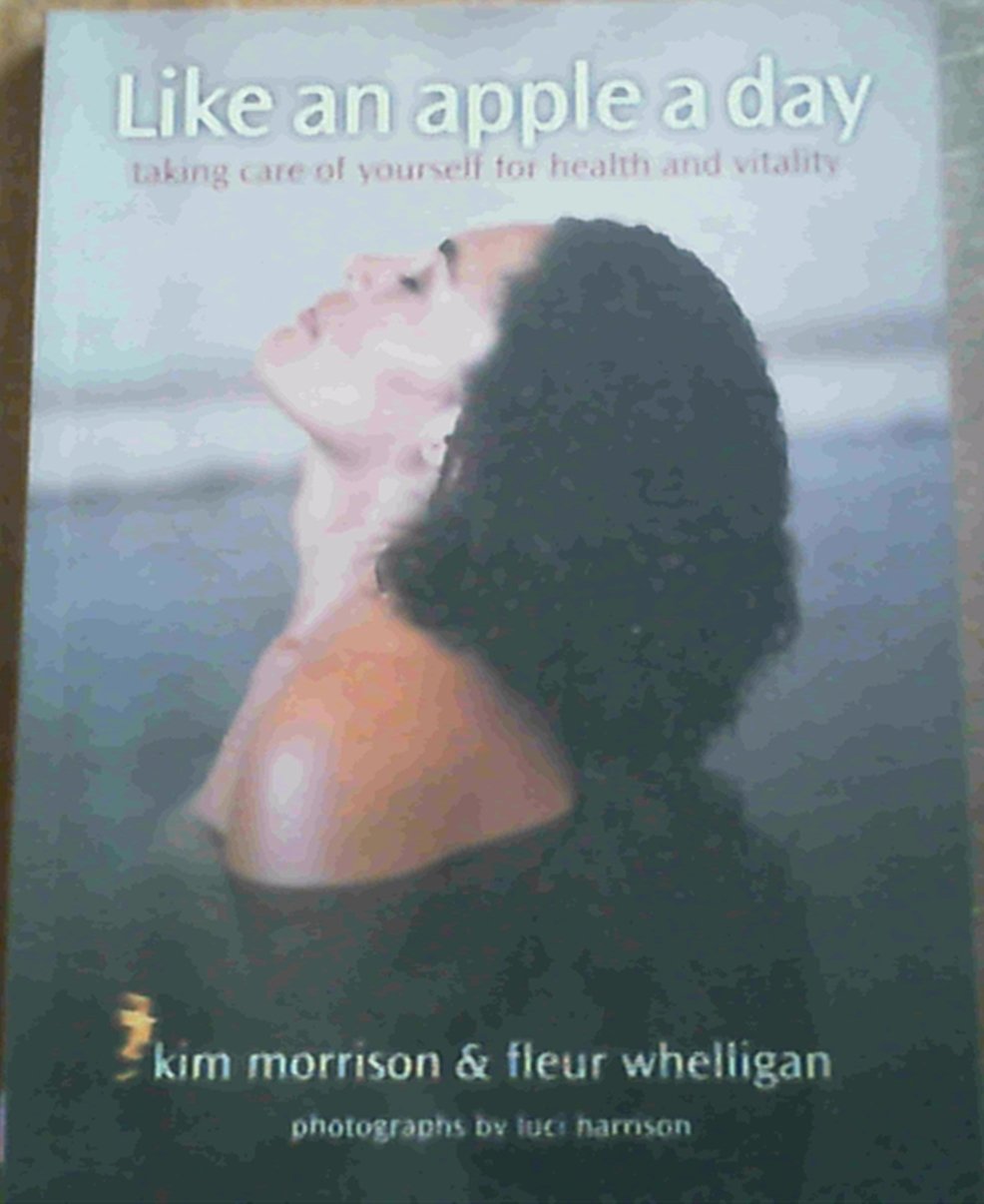 Like an Apple a Day: Taking Care of Yourself for Health and Vitality Books
