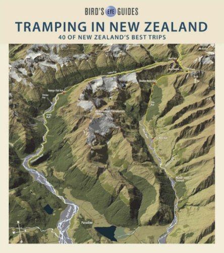 Tramping in New Zealand: 40 of New Zealand's Best Trips (Bird's Eye Guides) Leisure & Fun