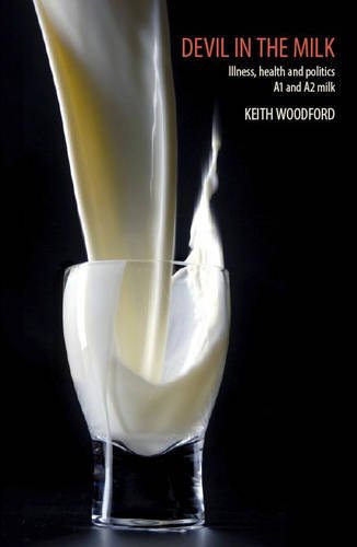 Devil in the Milk: Illness, Health and Politics - A1 and A2 Milk Medicine