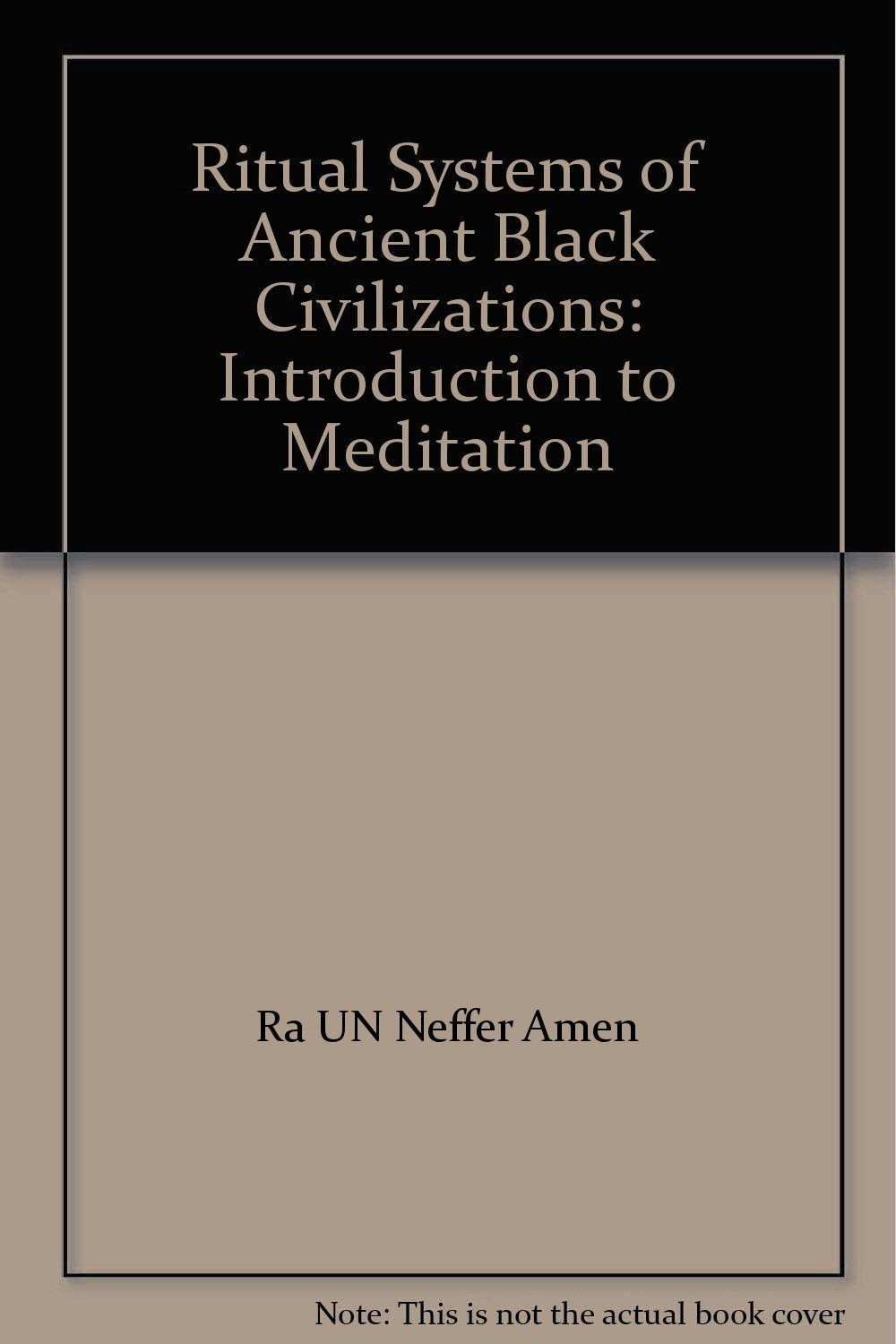 Ritual Systems of Ancient Black Civilizations: Introduction to Meditation Books