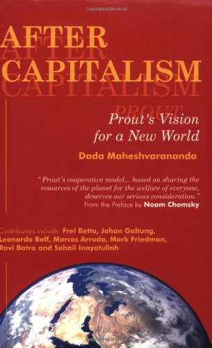 AFTER CAPITALISM: PROUT'S VISION FOR A NEW WORLD Books