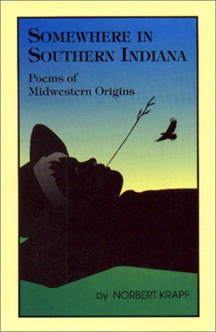 Somewhere in Southern Indiana: Poems of Midwestern Origins Poetry