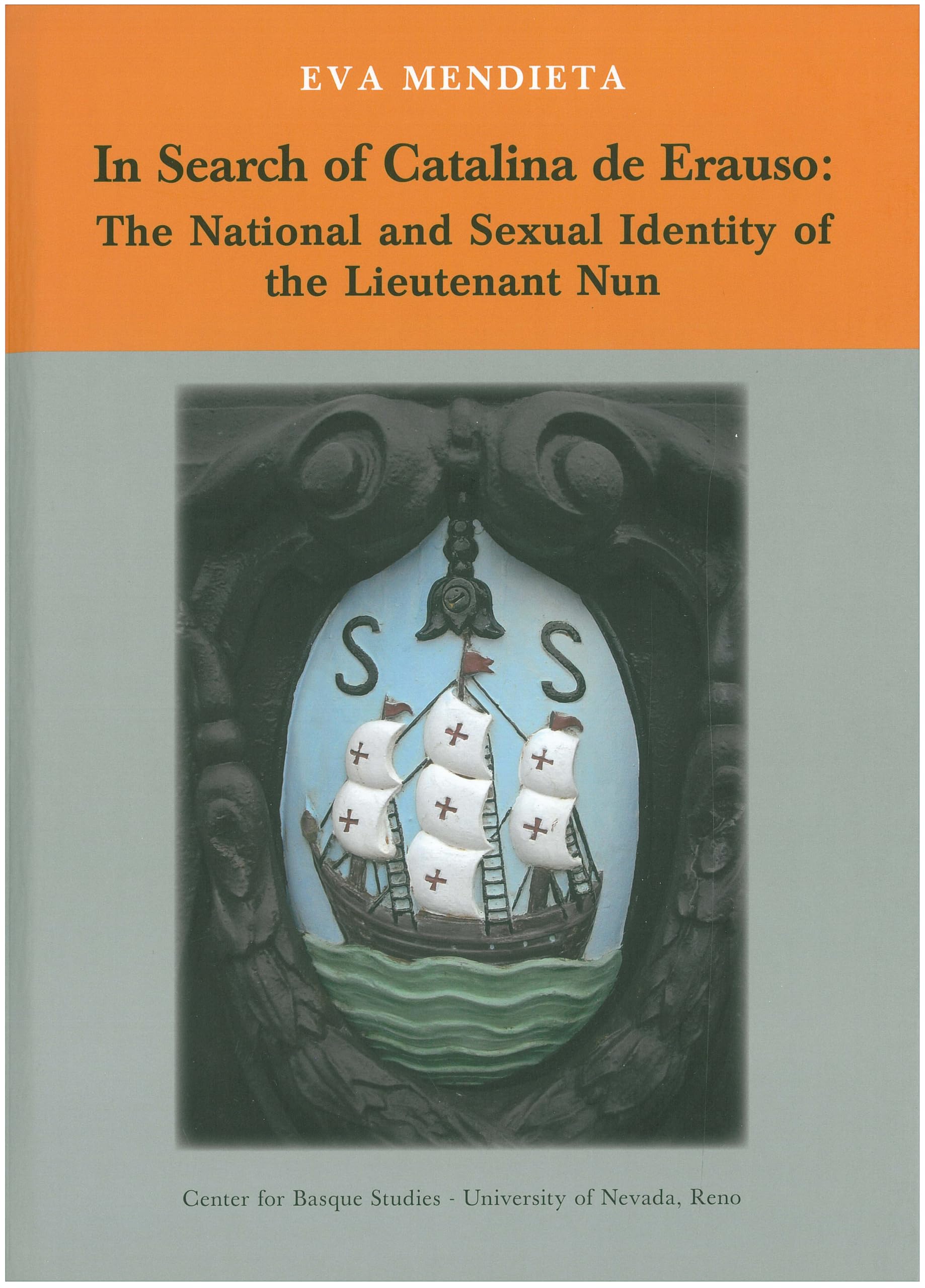 In Search of Catalina de Erauso: The National and Sexual Identity of the Lieutenant Nun (Occasional Papers) Memories