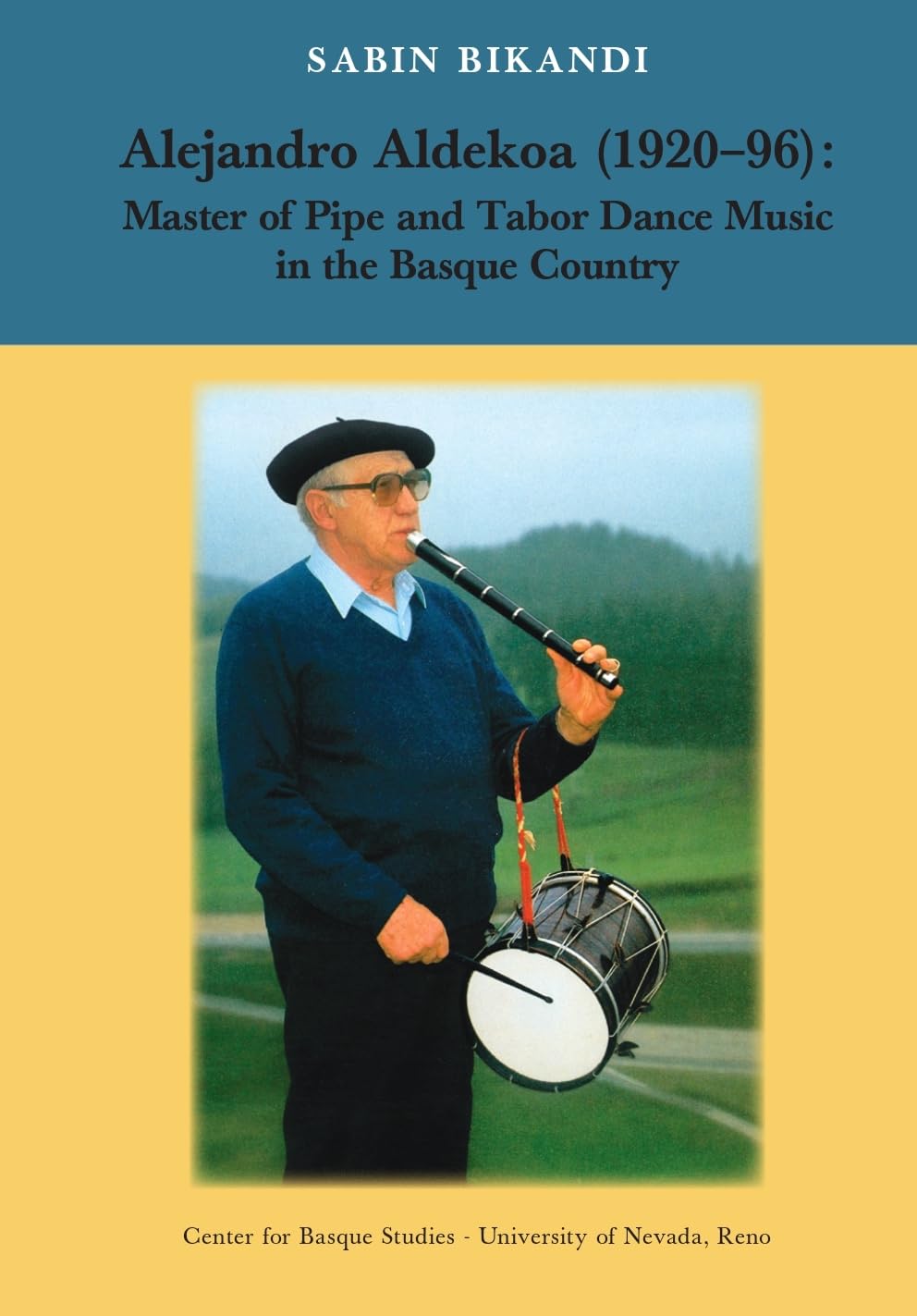 Alejandro Aldekoa: Master of Pipe and Tabor Dance Music in the Basque Country (Occasional Papers) Memories