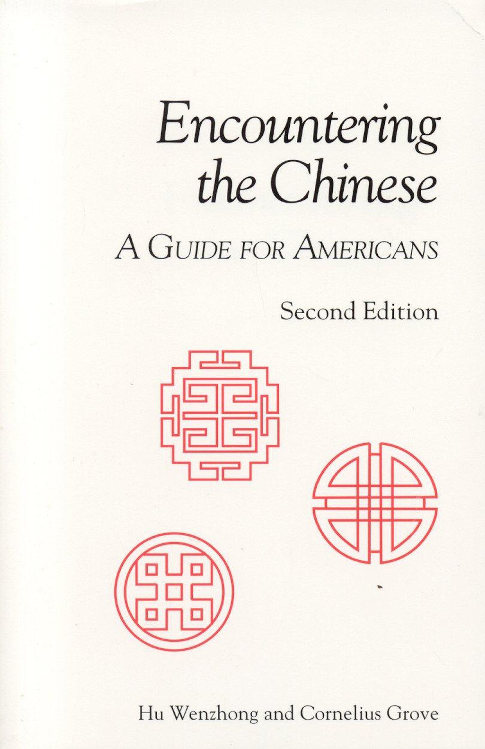 Encountering the Chinese: A Guide for Americans: A Guide for Americans, Second Edition (The Interact Series) General education