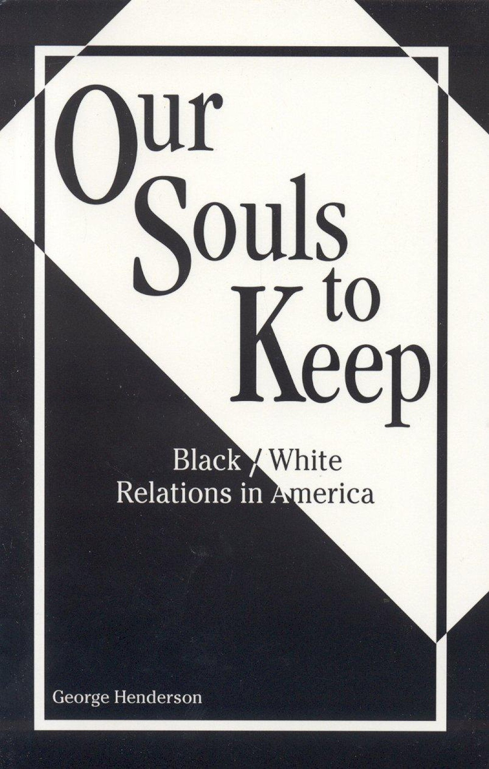 Our Souls to Keep: Black/White Relations in America book