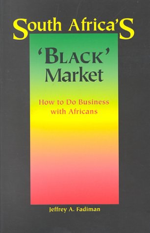 South Africa's "Black" Market: How to Do Business With Africans Books