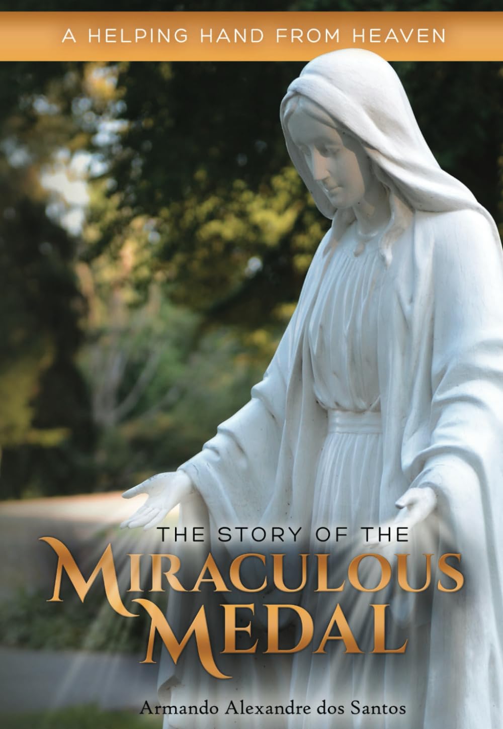 The Story of the Miraculous Medal: A helping hand from Heaven Religion & Esotericism