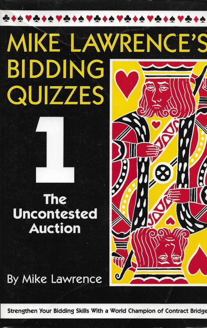 Mike Lawrence's Bidding Quizzes I: The Uncontested Auction Reference Books