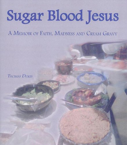 Sugar Blood Jesus: A Memoir of Faith, Madness and Cream Gravy Religion & Esotericism