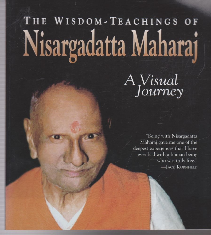 The Wisdom-Teachings of Nisargadatta Maharaj: A Visual Journey Philosophy