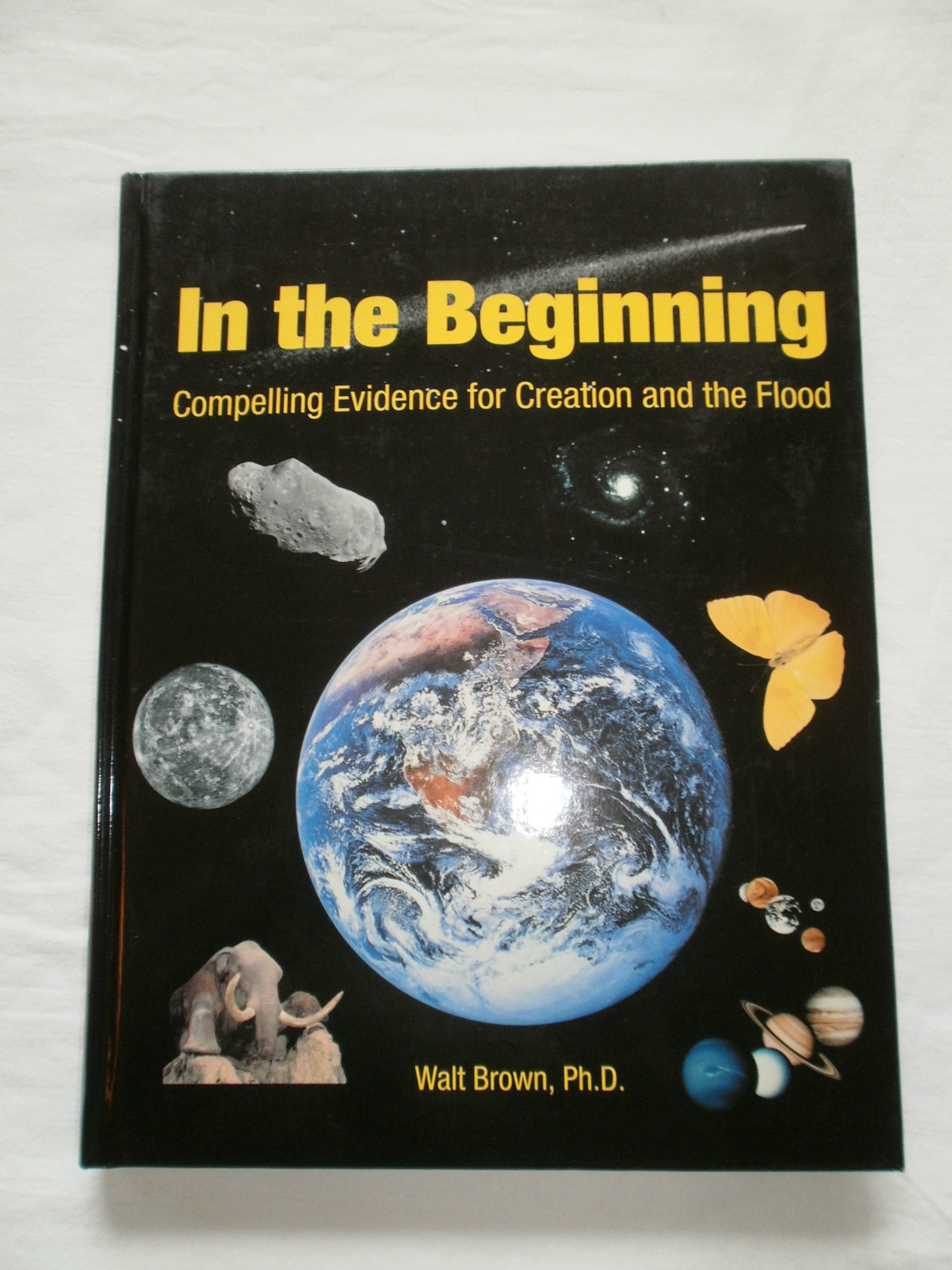 In the Beginning: Compelling Evidence for Creation and the Flood book
