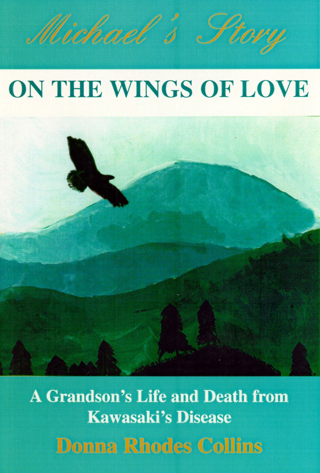 On the Wings of Love: Michael's Story Memories