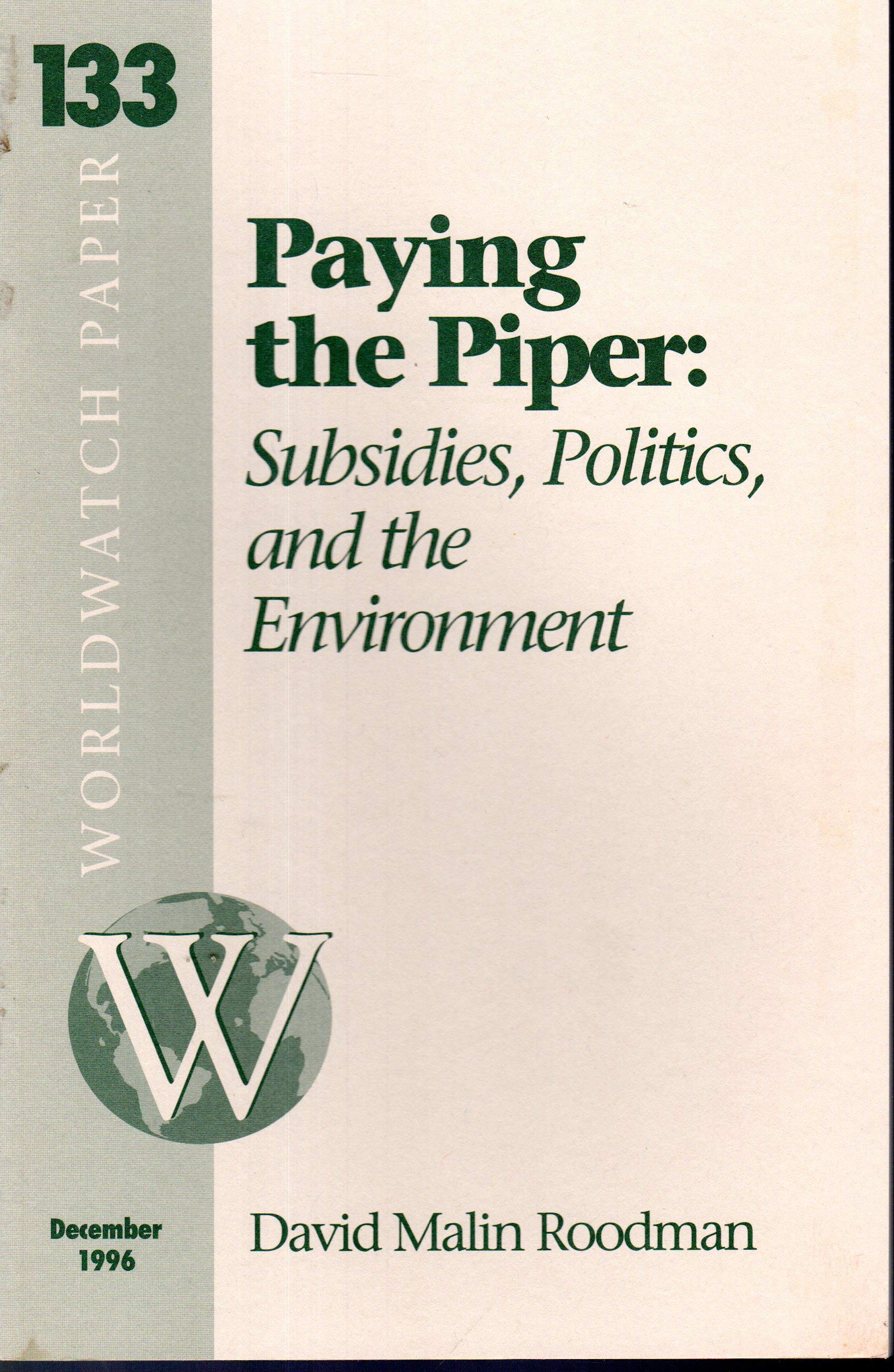 Paying the Piper: Subsidies, Politics, & the Environment Books