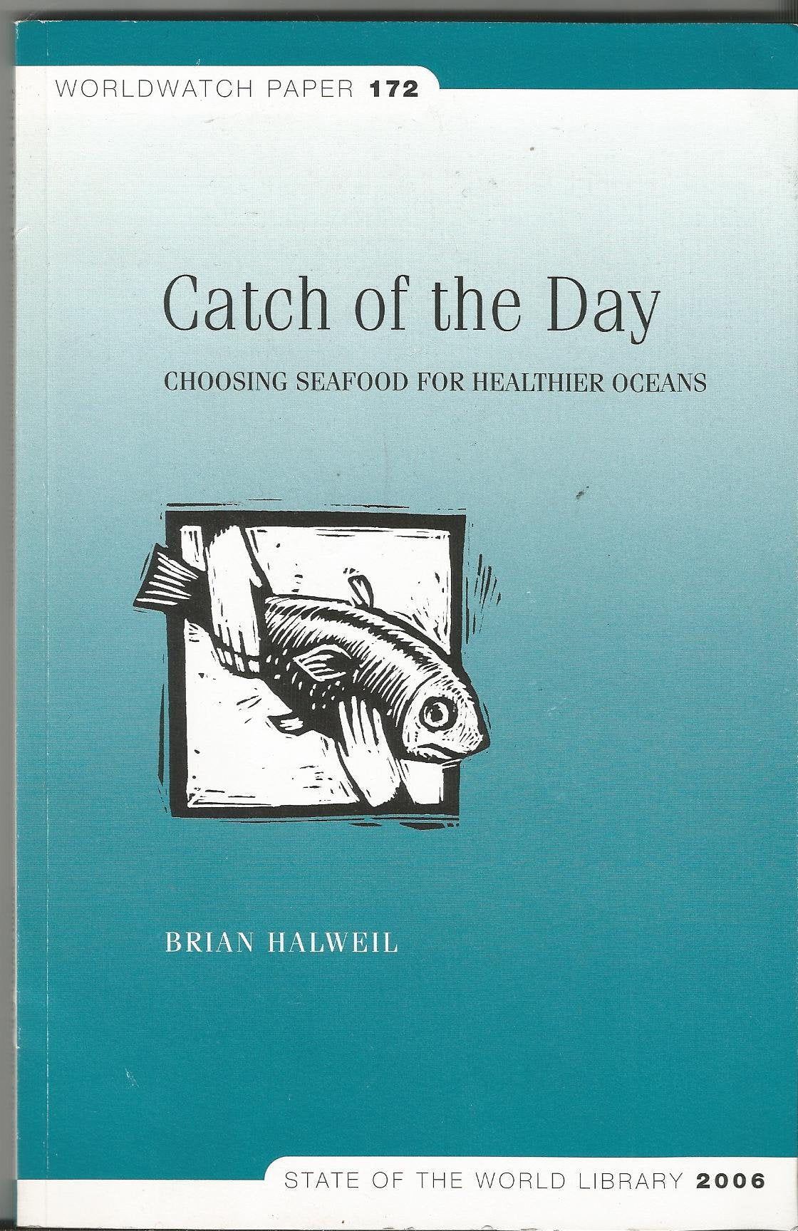 Catch of the Day: Choosing Seafood for Healthier Oceans Health, Nutrition & Fitness