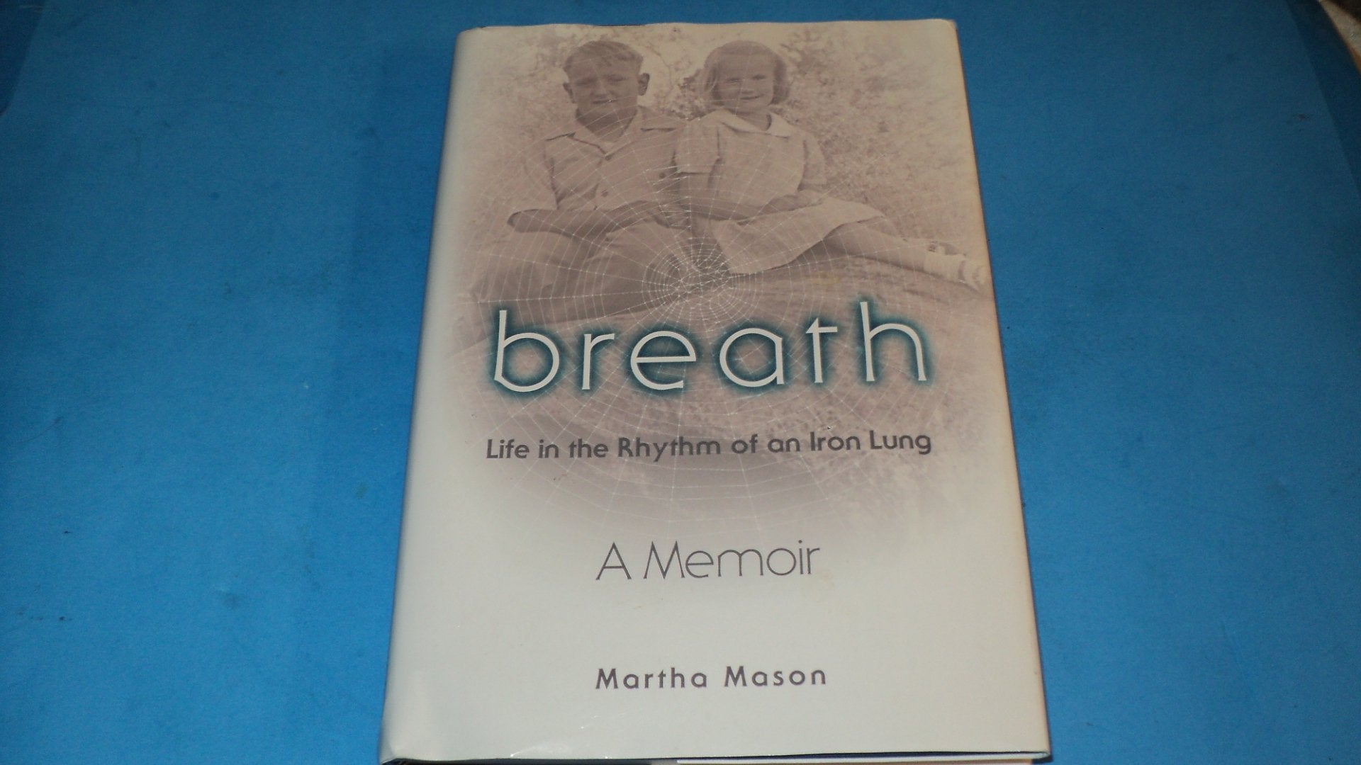 Breath: Life in the Rhythm of an Iron Lung Art & Literature