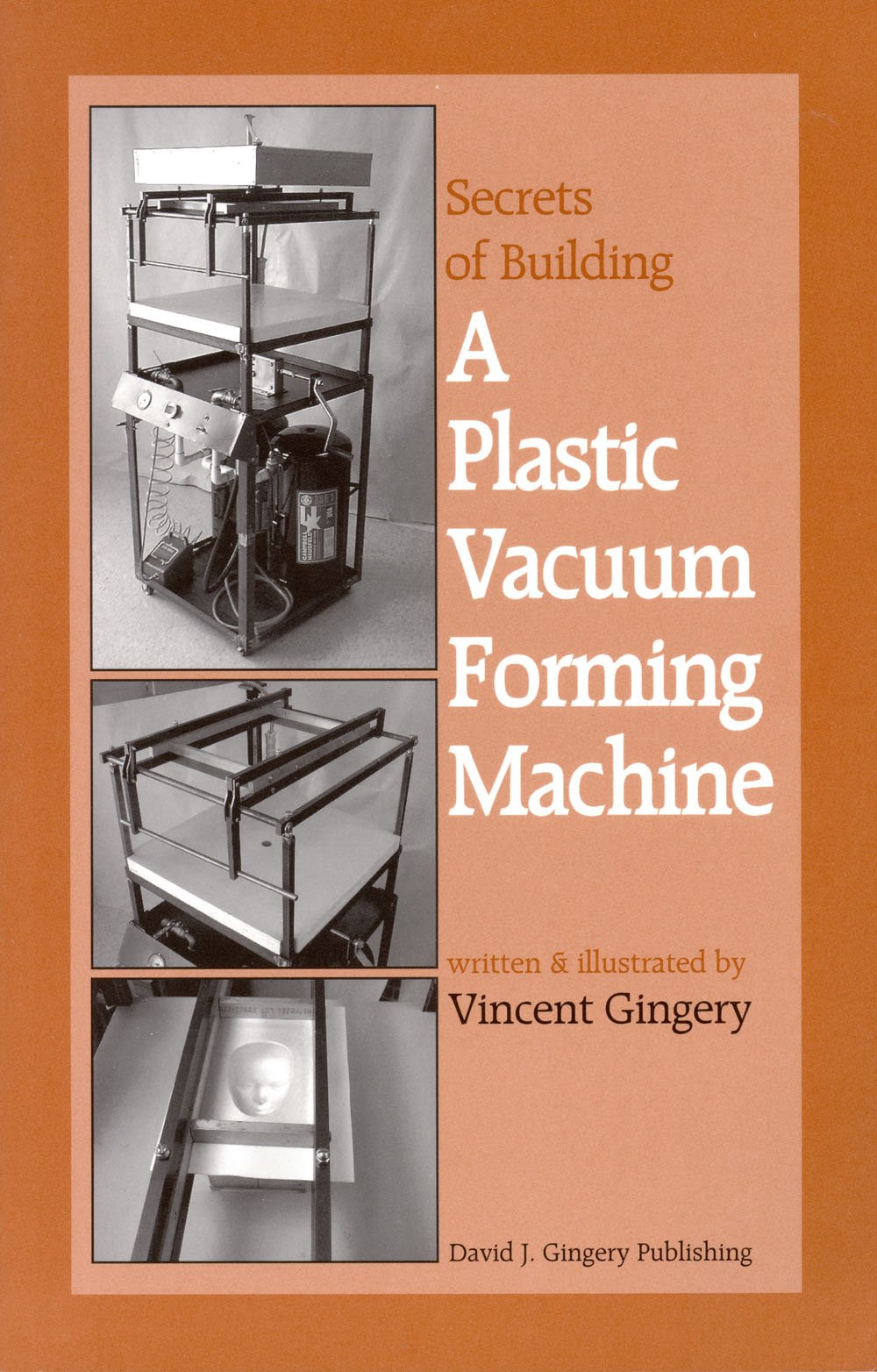 The Secrets of Building a Plastic Vacuum Forming Machine Books