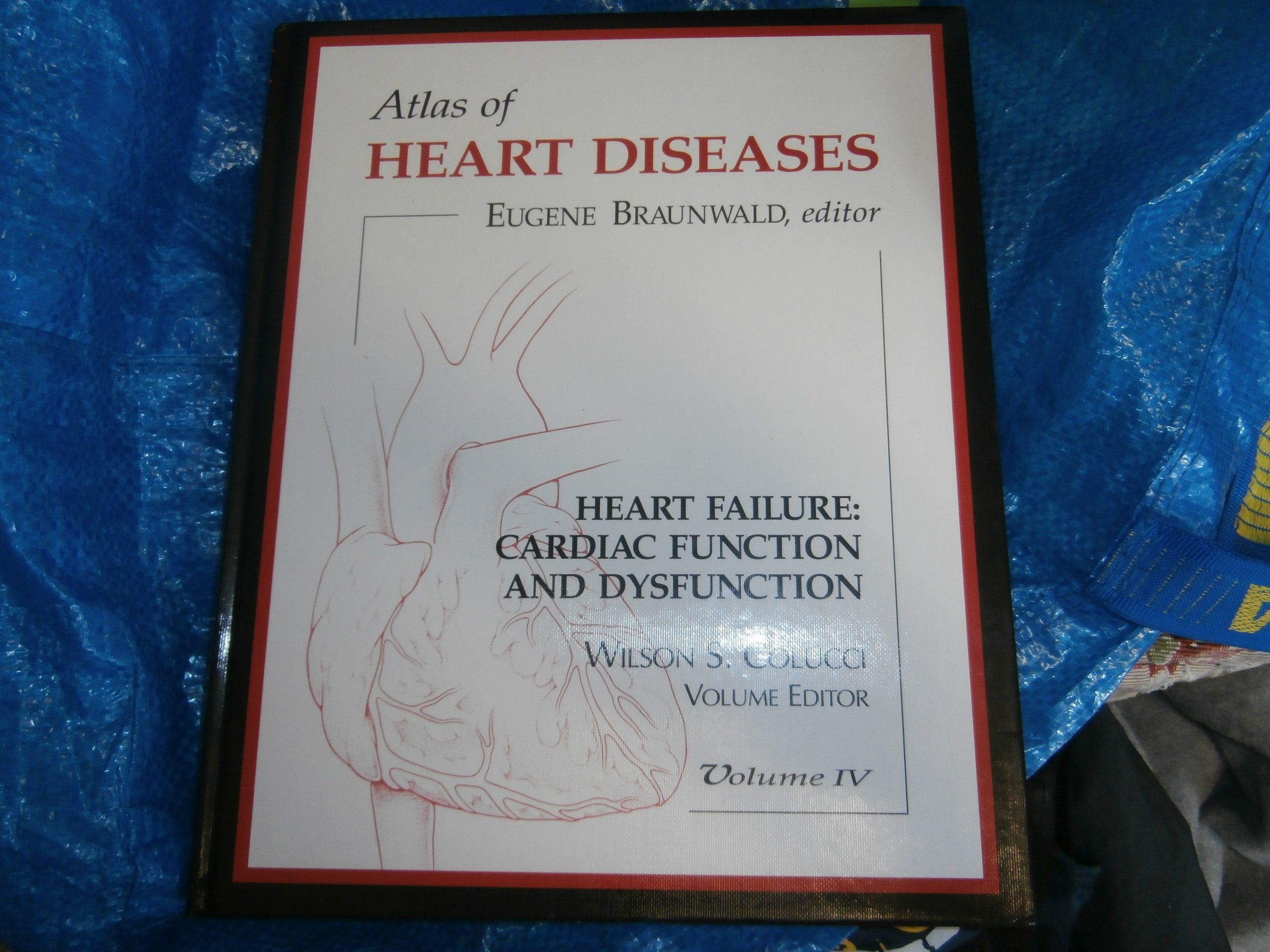 Heart Failure: Cardiac Function and Dysfunction (Atlas of Heart Disease, Band 4) Medicine