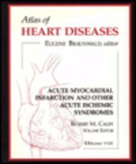 Acute Myocardial Infarction and Other Acute Ischemic Syndromes (Atlas of Heart Diseases, Band 8) Medicine