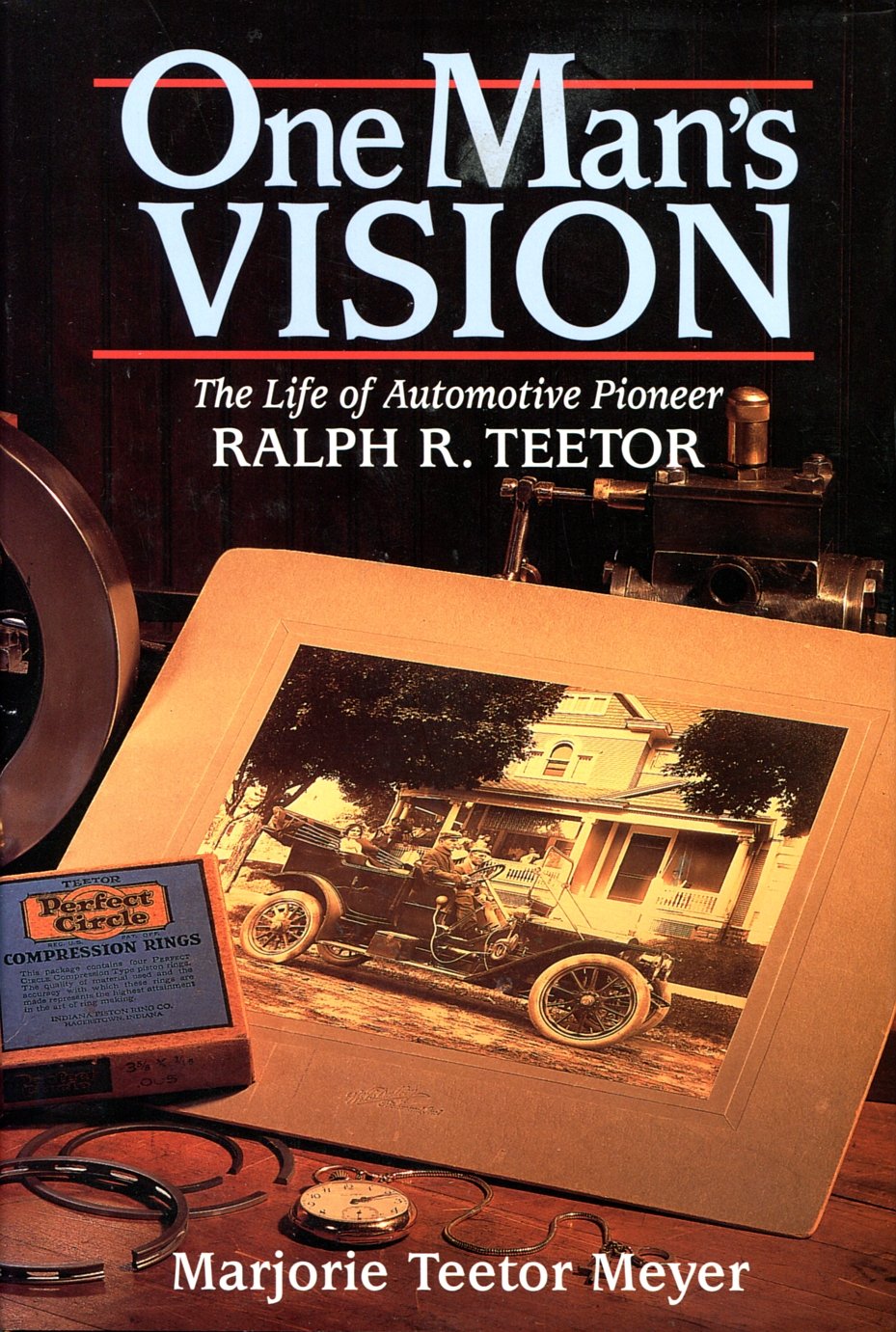 One Man's Vision: The Life of Automotive Pioneer Ralph R. Teetor Science
