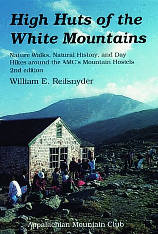 High Huts of the White Mountains: A History of the Appalachian Mountain Club's High Hostels Leisure, Home & Garden