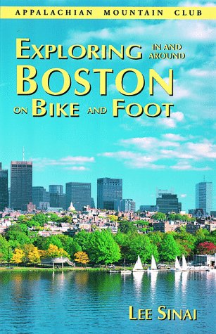 Exploring in and Around Boston on Bike and Foot Travel Guides