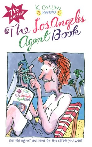 The Los Angeles Agent Book: Get the Agent You Need for the Career You Want Books